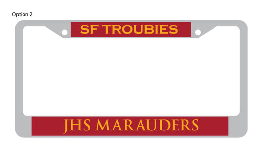 SFHS Troubie and JHS Marauder Parent - Chrome License Plate Frame